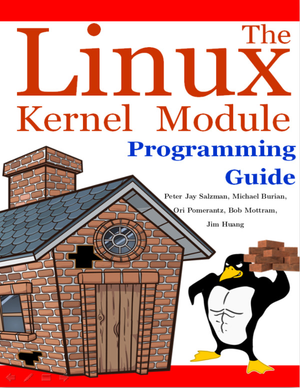 The Linux Kernel Module Programming Guide by Peter Jay Salzman, Michael Burian, Ori Pomerantz, Bob Mottram, Jim Huang. Click, touch or press enter to open my recommendation for this book.
