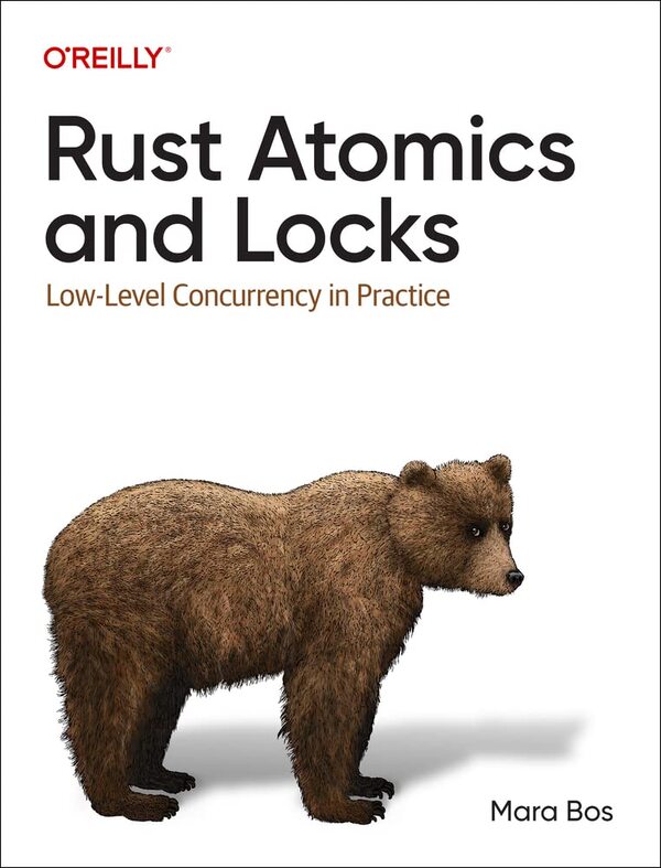 Rust Atomics and Locks by Mara Bos. Click, touch or press enter to open my recommendation for this book.